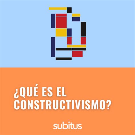 Constructivismo Archivos Expertos En E Learning