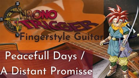 Chrono Trigger Peacefull Days A Distant Promisse Fingerstyle