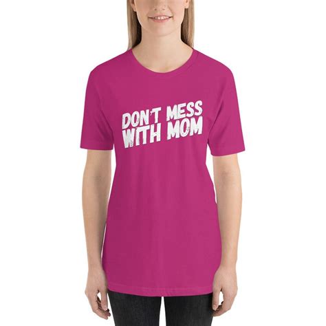 Dont Mess With Mom T Shirt Mothers Day T Top Mom Etsy