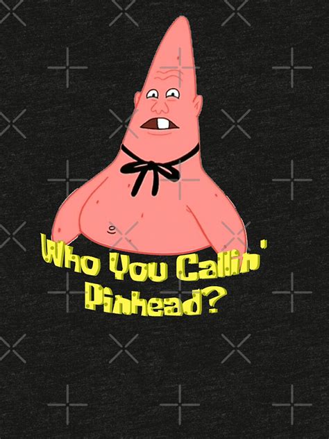 Who You Calling Pinhead T Shirt By Spoof Tastic Redbubble