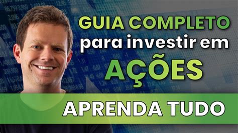 Como Investir Em A Es O Guia Completo De Como Investir Na Bolsa De