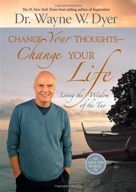 Our beliefs, what we value in life, provide the roadmap for the type of life that we experience. Amazon.com: Change Your Thoughts - Change Your Life: Living the Wisdom of the Tao (9781401917500 ...