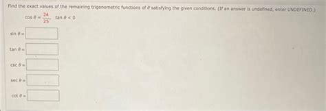 Solved Find The Exact Values Of The Remaining Trigonometric