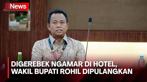 Wakil Bupati Rokan Hilir Tertangkap Ngamar Bersama Wanita Yang Bukan