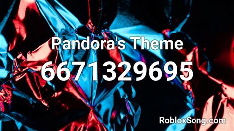 Pandoras Theme Roblox Id Roblox Music Codes