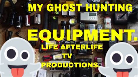 My Paranormal Equipment For Ghost Hunting Life Afterlife Tv
