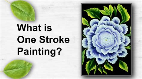 What Is One Stroke Painting Technique Youtube