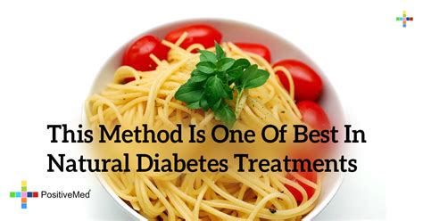 This Method Is One Of Best In Natural Diabetes Treatments Positivemed