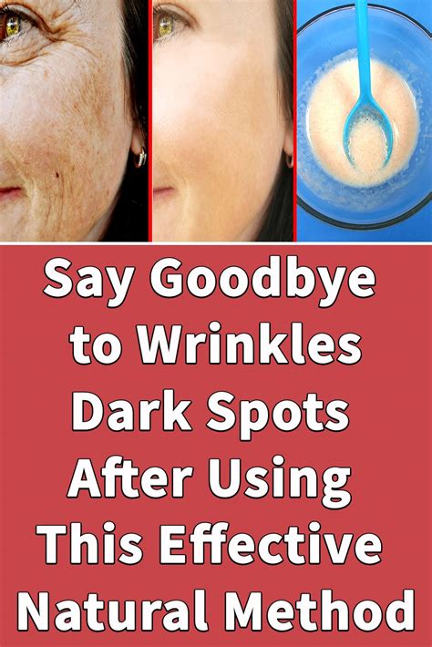 Say Goodbye To Wrinkles Dark Spots After Using This Effective Natural