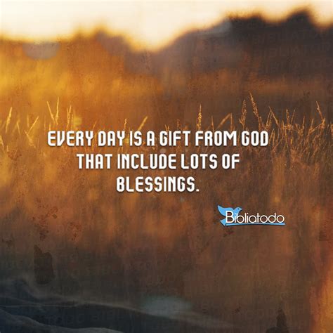 Every day is a gift from God that include lots of blessings - CHRISTIAN ...