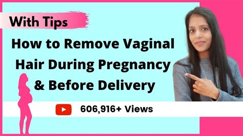 Hair Removal During Pregnancy Vaginal Hair Pubic Hair How To