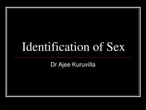 Ppt Identification Of Sex Powerpoint Presentation Free Download Id