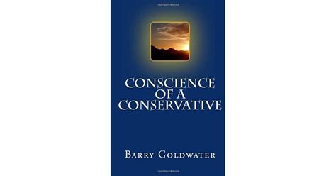 Conscience Of A Conservative By Barry M Goldwater