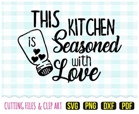 This Kitchen Is Seasoned With Love Svg Dxf Png Pdf Kitchen Etsy