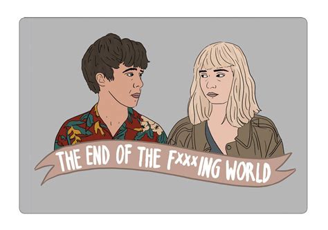 The End Of The Fing World Banner Sticker Alyssa James