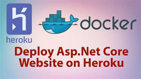 Deploy Asp Net Core Website On Heroku Using Docker Youtube