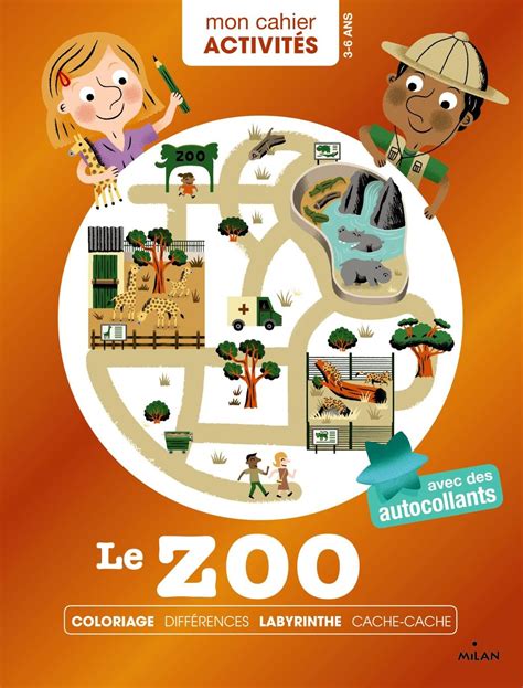 Mon Cahier Dactivités Le Zoo Editions Milan