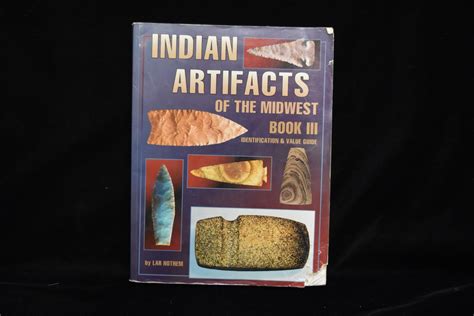 Lot 308 Indian Artifacts Of The Midwest Book 3 By Lar Hothem