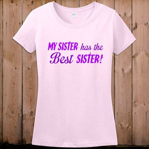 Big Sister Shirt T For Sister Funny My Sister Has The Best