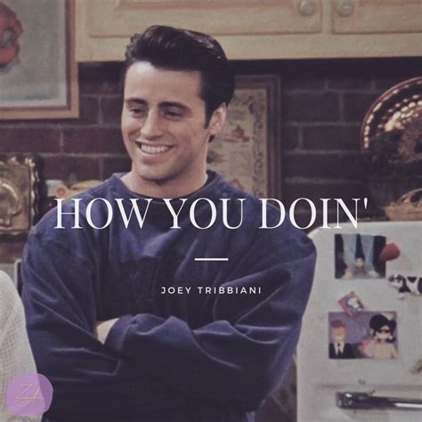Joey Tribbiani Quotes Friends Tv Show Friends Quotes Tv Shows Fictional Characters Zoey