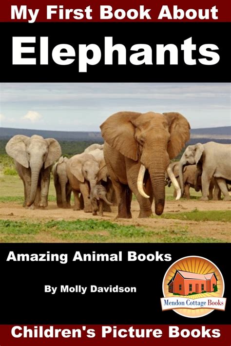 Read My First Book About Elephants Amazing Animal Books Childrens