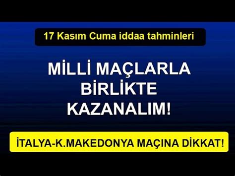 MİLLİ MAÇLARLA KAZANALIM 17 Kasım iddaa tahminleri Cuma banko maçlar