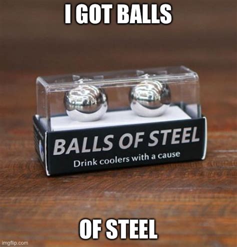 Balls Of Steel Imgflip