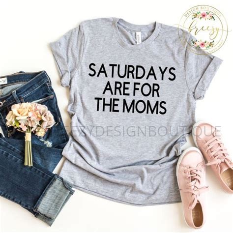 Saturdays Are For The Moms Mom Shirt Boy Mom Girl Mom Mom Etsy