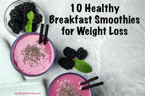 10 Best Breakfast Smoothies For Weight Loss
