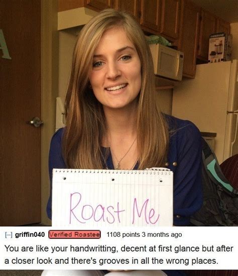 Find the newest savage roast meme. The 66 Most Savage Reddit Roasts Of All Time
