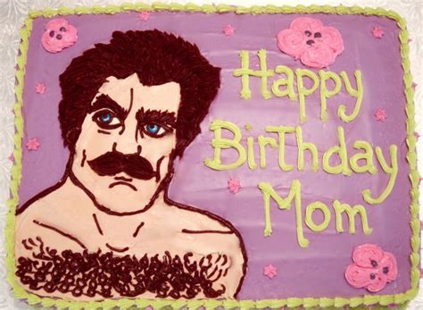 Tom Selleck Cake Happy Birthday Mom Mom Birthday Happy Birthday