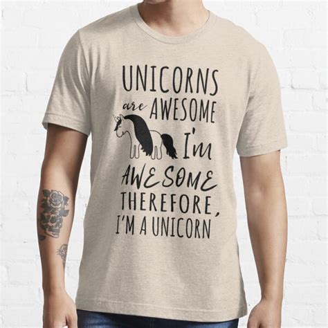 Unicorns Are Awesome Im Awesome Therefore Im A Unicorn T Shirt