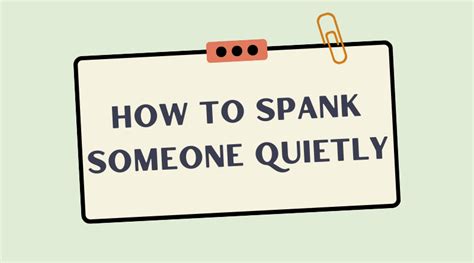 How To Spank Someone Quietly Soundproof Land
