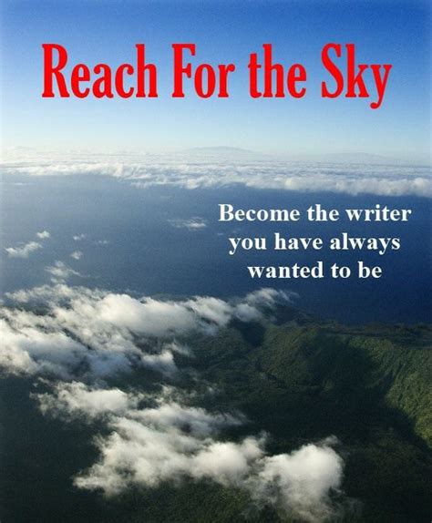 Clear skies, cloudy skies, starry skies and more, looking up to the sky can help bring an instant calm to any chaotic day. Reach For the Sky - Become the writer you have always wanted to be, by author Graham Andrews. A ...