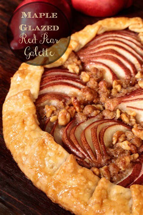 Maple Glazed Red Pear Galette Recipe Pear Dessert Pear Recipes