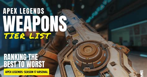 Apex Legends Season 17 Best Guns Tier List Esports Illustrated