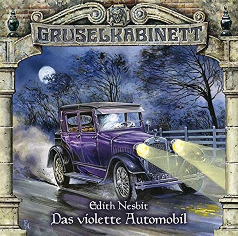 Gruselkabinett Folge 59 Das Violette Automobil Edith Nesbit