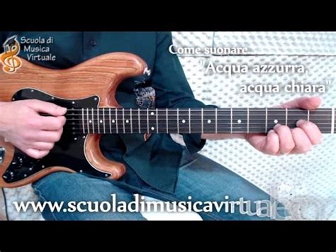 Re la acqua azzurra acqua chiara. Lezioni chitarra: Acqua azzurra, acqua chiara. - YouTube