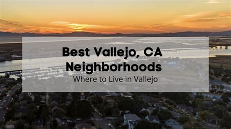Best Vallejo Neighborhoods 🎢🏄 Best Places To Live Vallejo