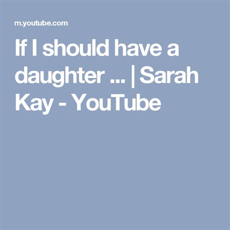 If I Should Have A Daughter Sarah Kay Youtube Sarah Kay Spoken