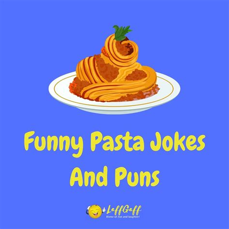 35 Hilarious Pasta Jokes And Puns Laffgaff
