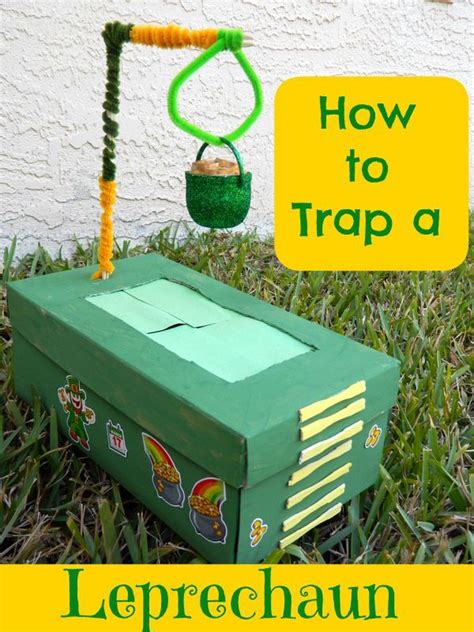 Build A Leprechaun Trapi Always Made Leprechaun Traps When I Was