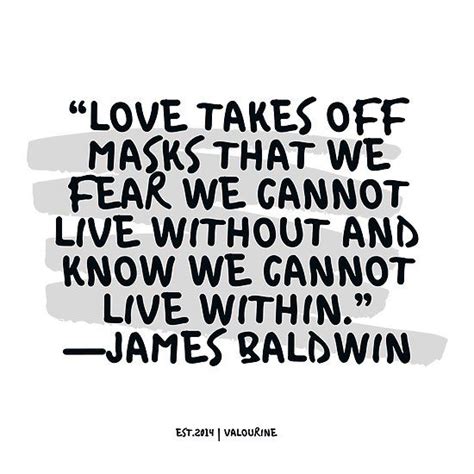 Discover and share quotes about masquerade masks. "Love takes off masks that we fear we cannot live without and know we cannot live within ...