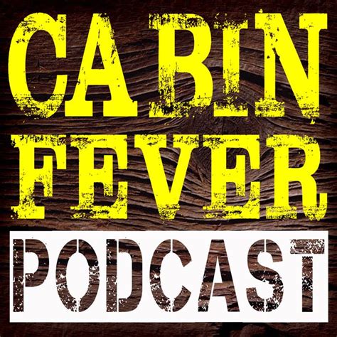 cabin fever podcast