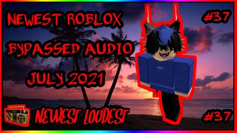 Roblox Bypassed Audios 2021 August Ids Codes Rare Working Really