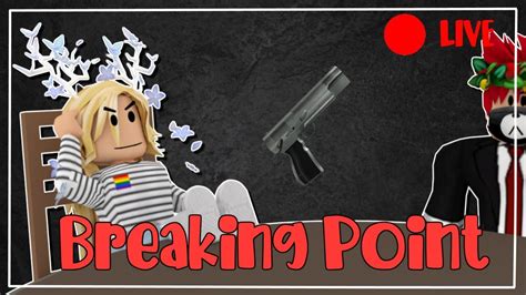 Breaking Point Roblox LIVE YouTube