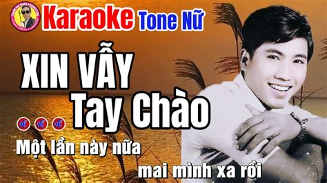Karaoke Xin VẪy Tay ChÀo Tone NỮ Âm Thanh ChuẨn 5 21 2023 HẢi LÊ Youtube