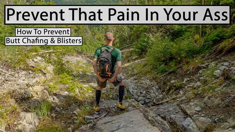 How To Prevent Blisters And Butt Chafing While Hiking And Backpacking Youtube