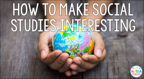 How to Make Social Studies Interesting - Alyssa Teaches