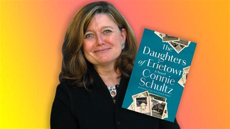 Connie Schultz Interview Daughters Of Erietown Is An Ode To Working